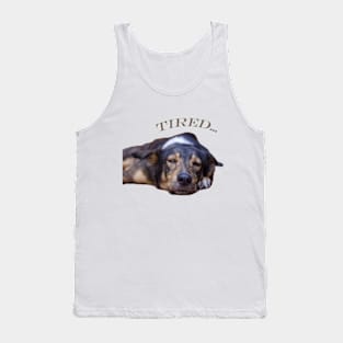 my dog is tired Tank Top